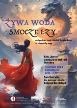 "Żywa woda- smocze łzy" - spektakl teatralny Koła Naukowego "Aoryst"