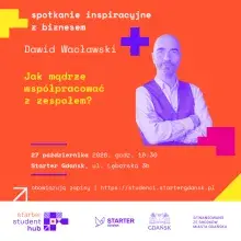  „Starter Student Hub” - 4. edycja projektu dla studentów i studentek trójmiejskich uczelni
