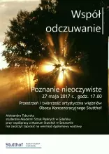 Współodczuwanie. Poznanie nieoczywiste. Przestrzeń i twórczość  artystyczna więźniów obozu Stutthof