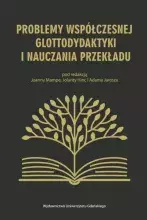 PROBLEMY WSPÓŁCZESNEJ GLOTTODYDAKTYKI I NAUCZANIA PRZEKŁADU