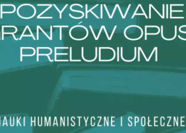 Szkolenie z pozyskiwania funduszy z grantów OPUS i PRELUDIUM