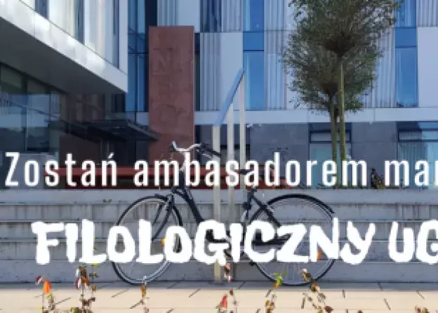 Zostań ambasadorem marki Filologiczny UG. Nabór studentów i doktorantów do wydziałowego Zespołu ds…