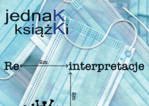 Reinterpretacje (post)pandemiczne. Zapraszamy do lektury nowego numeru "Jednak Książek"