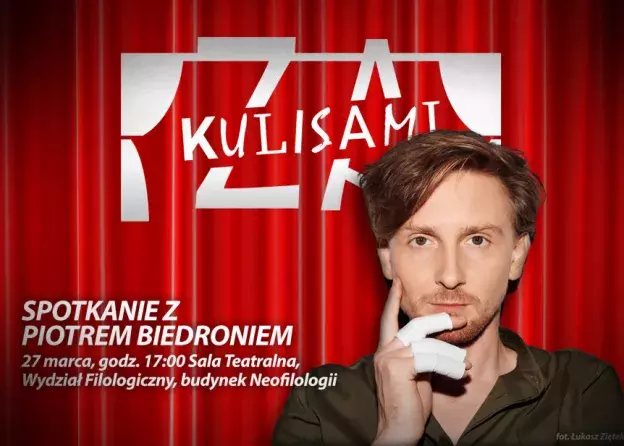 Za kulisami. Spotkanie z Piotrem Biedroniem - aktorem Teatru Wybrzeże