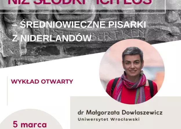 Wykład dr Małgorzaty Dowlaszewicz pt. "Raczej kwaśny niż słodki” ich los – średniowieczne…