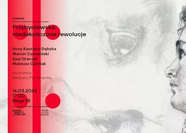 "Przybyszewska: niedokończone rewolucje" - spotkanie wokół fenomenu życia i tekstów…
