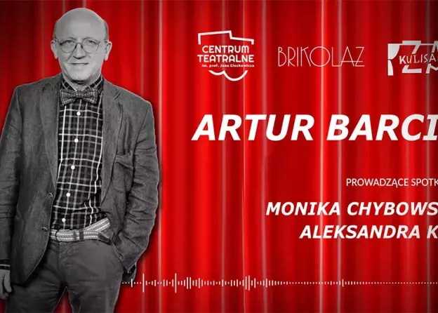 Podcast z cyklu ZA KULISAMI z Arturem Barcisiem