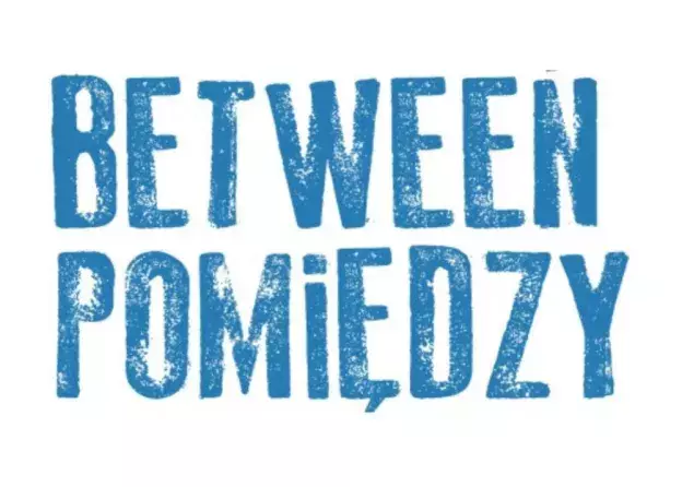 Festiwal Between.Pomiędzy "Czytanie sceny" 13-19 maja 2024