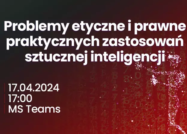 Ogólnouczelniane spotkanie nt. „Problemy etyczne i prawne praktycznych zastosowań sztucznej…