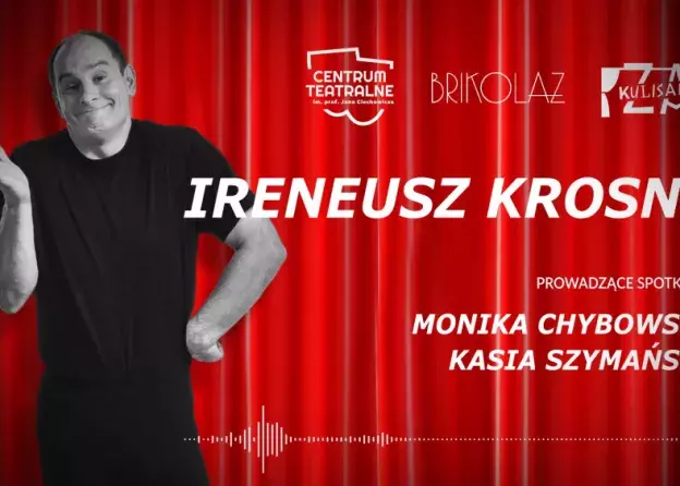 Podcast z cyklu ZA KULISAMI z Ireneuszem Krosnym
