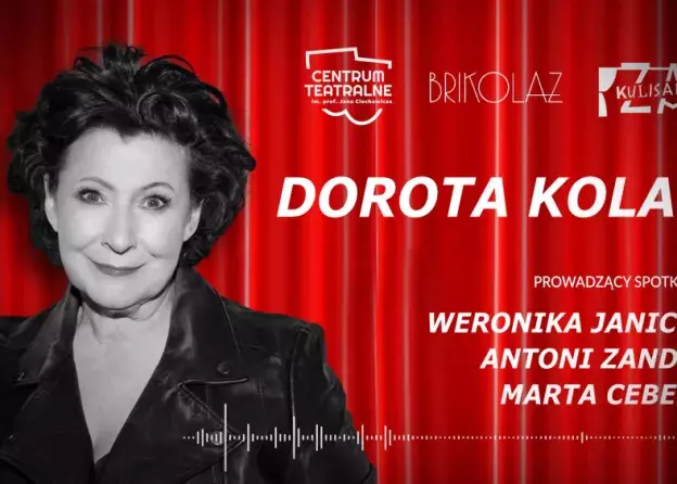 Podcast z cyklu "Za kulisami" z Dorotą Kolak