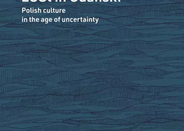 „LOSt in Gdańsk! Polish culture in the age of uncertainty” - książka Akademickiego Centrum Języka…
