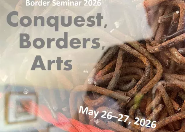 Border Seminar 2026 "Conquest, Borders, Arts…