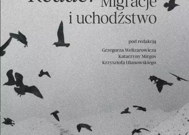 Książka "Reader: Migracje i uchodźstwo" pod red. dra Grzegorza Welizarowicza