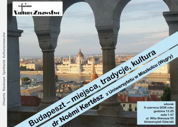 Budapeszt: miejsca, tradycje, kultura - spotkanie naukowe z dr Noémi Kertész