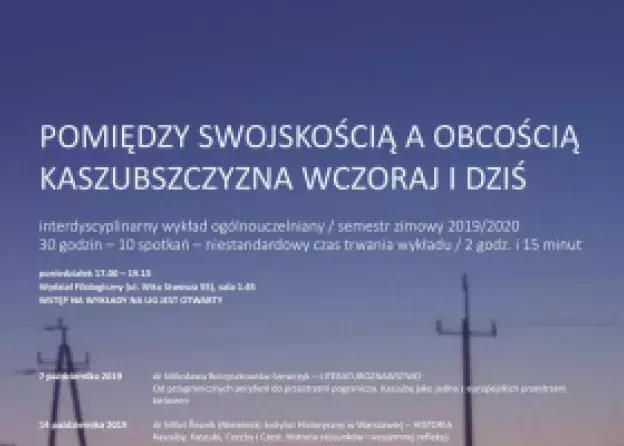 Interdyscyplinarny ogólnouczelniany wykład Pomiędzy swojskością a obcością. Kaszubszczyzna wczoraj…