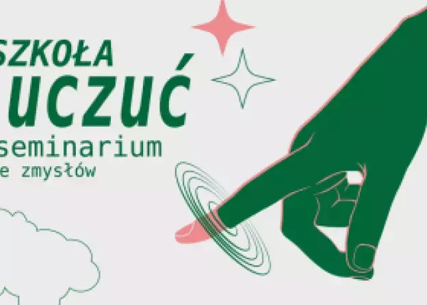 Cykl 5️ spotkań "Szkoła uczuć – seminarium ze zmysłów"