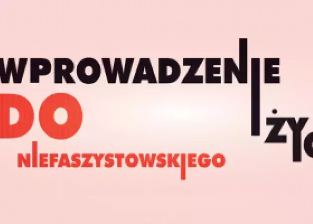 Seminarium trójmiejskie "Wprowadzenie do niefaszystowskiego życia"