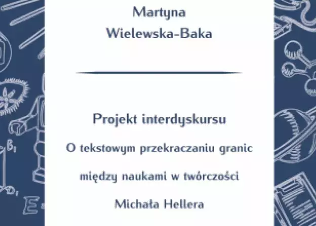 "Projekt interdyskursu. O tekstowym przekraczaniu granic między naukami w twórczości Michała…