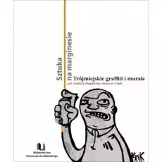 Magdalena Howorus-Czajka, Sztuka na marginesie. Trójmiejskie graffiti i murale, Gdańsk 2013.
