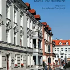 Zbyszek Dymarski, Katarzyna Szalewska, Człowiek i miasto. Gdańsk i inne przestrzenie