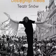 Barbara Świąder-Puchowska, Dosięgnąć nieba. Teatr snów, Pelplin 2021